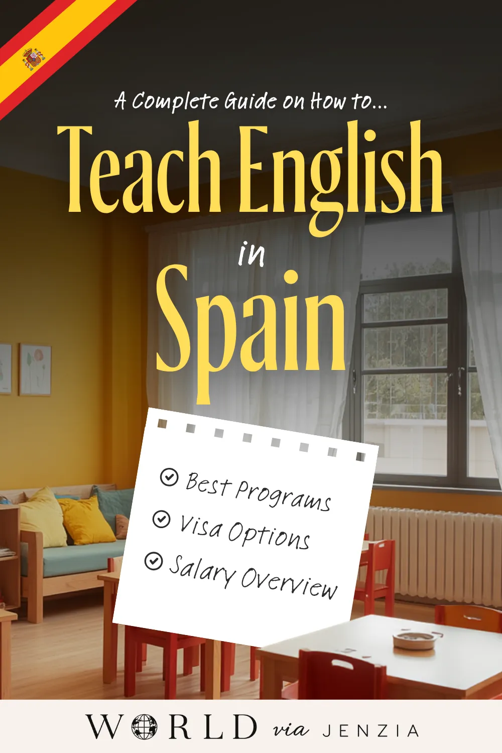 How to Teach English in Spain guide covering best programs, visa options, and salary overview. Pinterest pin with Spanish flag and classroom background from World via Jenzia.